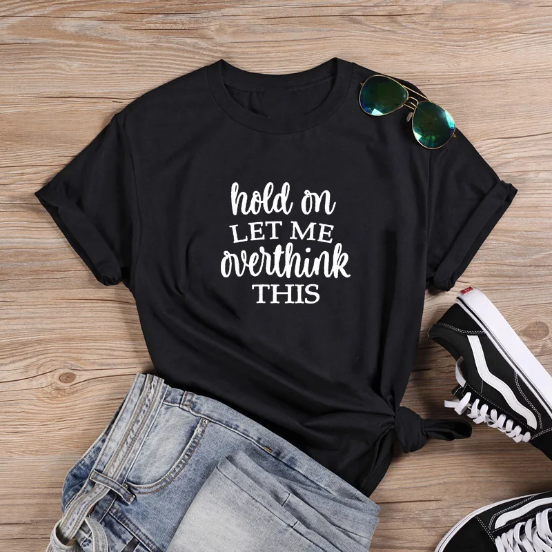 Хлопковая футболка с коротким рукавом Hold on Let Me Женская забавная Повседневная Femme