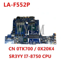 cn 0tk700 0x20k4 la f552p mainboard for dell alienware 15 r4 15 r5 17 r5 sr3yy i7 8750cpu n17e g3 a1 laptop motherboard tested