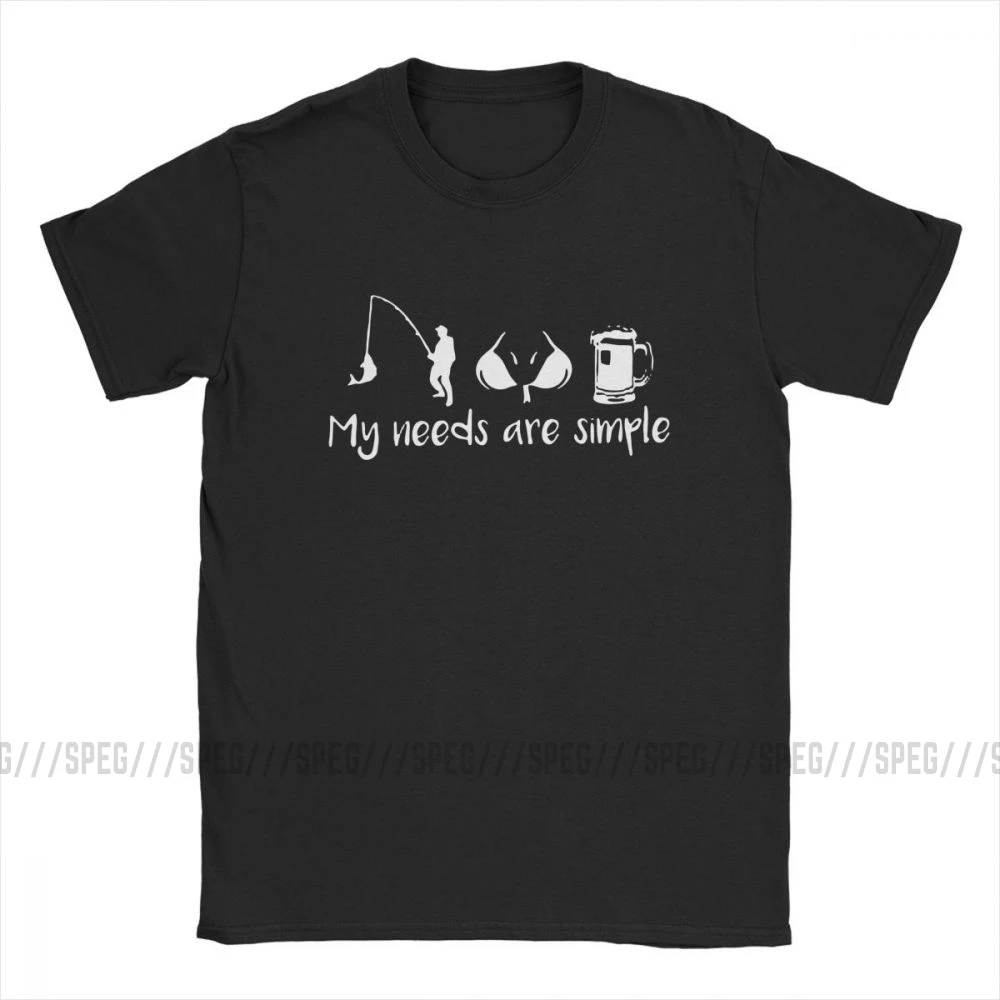 My Needs Are Simple Мужская футболка для рыбалки, груди, пива, Фишера, забавные хлопковые футболки с коротким рукавом, футболка с круглым вырезом, одежда размера плюс