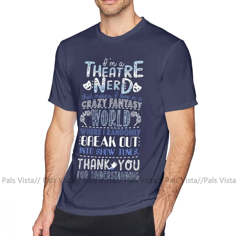 Broadway T Shirt Theatre Nerd Funny Gift For Theatre Lovers T-Shirt 6xl Short-Sleeve Tee Shirt Print 100 Percent Cotton Tshirt - Цвет: Тёмно-синий