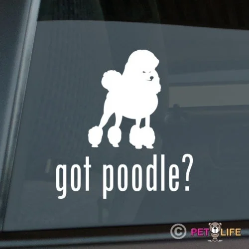 

Got Poodle Sticker Die Cut Vinyl - v3 standard window decal