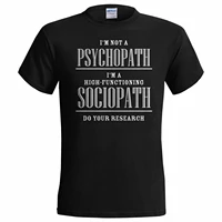 im not a psychopath im a high functioning sociopath funny design holmes watson t shirt summer mens cotton t shirt new s 3xl