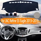 Чехол для приборной панели автомобиля JAC Refine S5 Eagle 2013  2019, коврик для защиты от светильник, Солнцезащитный ковер, автомобильные аксессуары 2014 2015 2016 2017