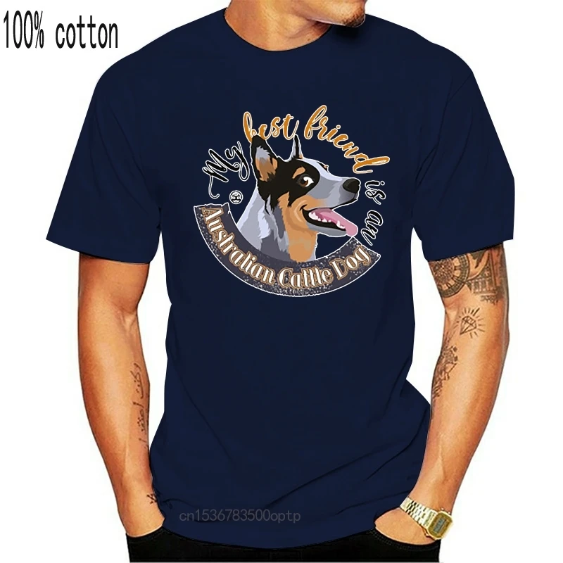 

Men t-shirt My Best Friend is an Australian Cattle Dog Blue tshirt Women t shirt