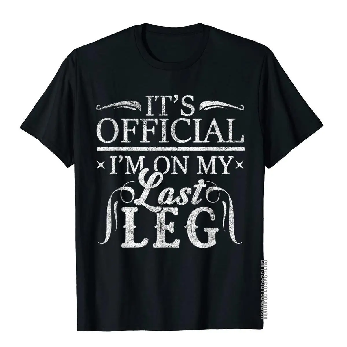

It's Official I'm On My Last Leg Funny Amputee Humor Gift T-Shirt T Shirt For Men Group Tops T Shirt Discount Printed On Cotton