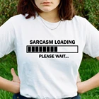 Женская футболка с надписью Sarcasm с надписью грузоподъемность пожалуйста подождите, уличная одежда, забавный летний женский белый топ, женская футболка в стиле Харадзюку, женская одежда