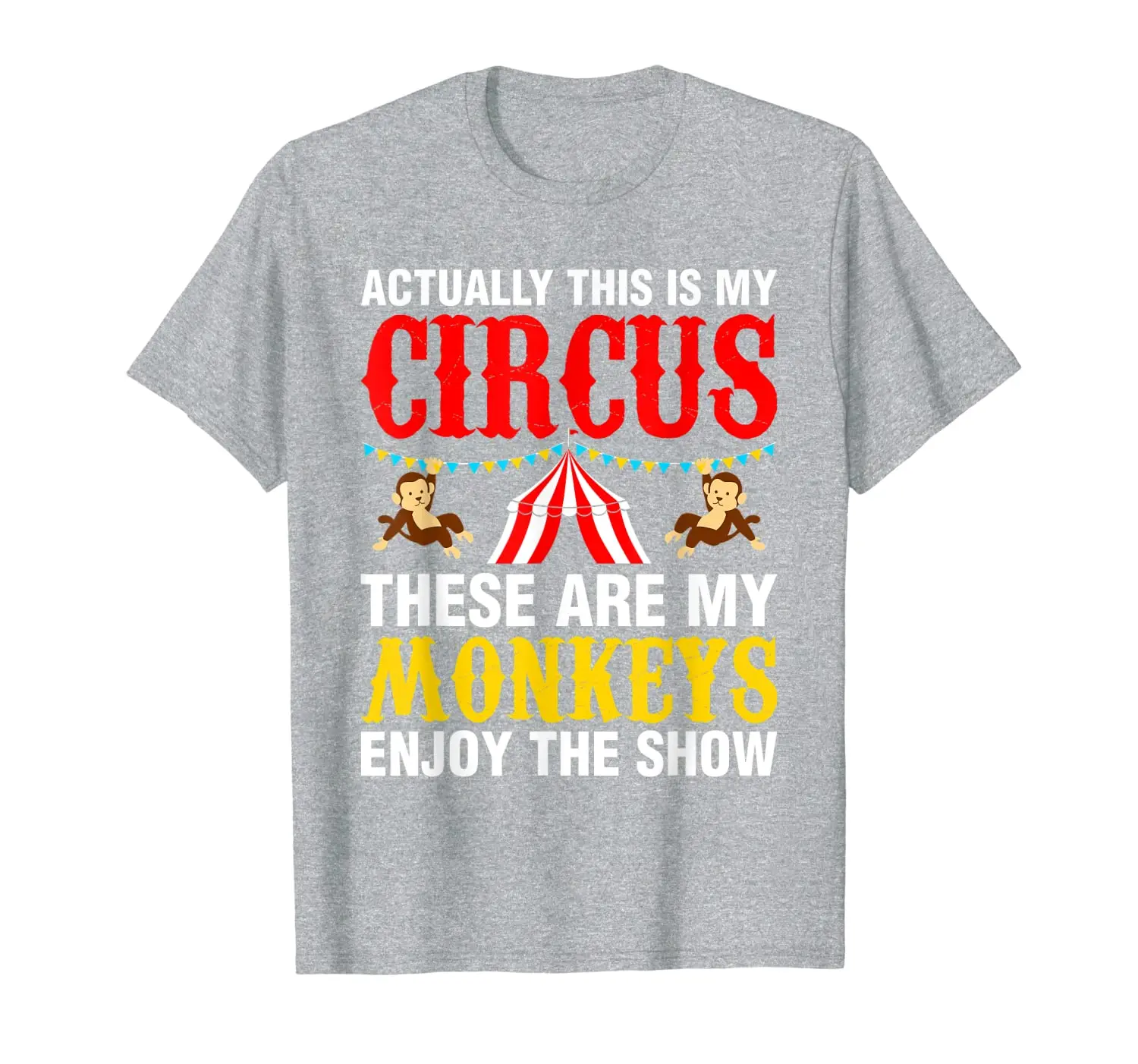 

My Circus My Monkeys Circus Show T-Shirt Gift Idea MM