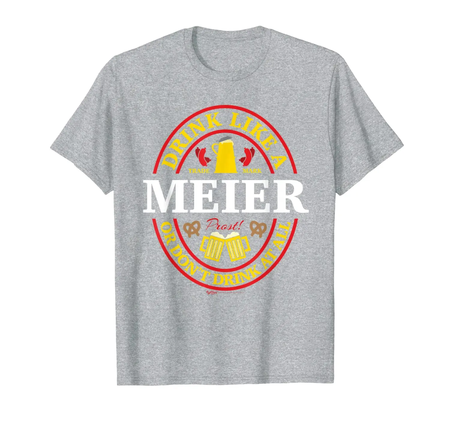 

Drink Like A Meier Or Don't Oktoberfest 2019 Drinking T-Shirt