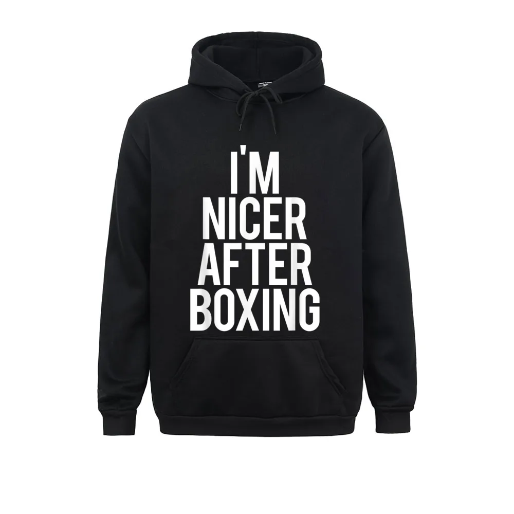 

I'm Nicer After Boxing Funny Gym Saying Fitness Fan Training Sweatshirts Ostern Day Winter Men Hoodies Long Sleeve Clothes Male