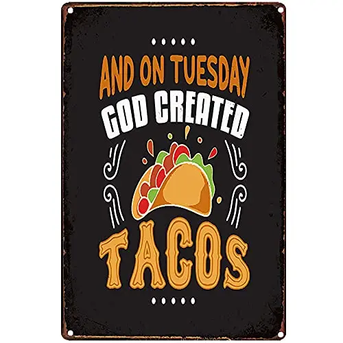 

Free Pintree Original Retro Design On Tuesday God Created Tacos Tin Metal Signs Wall Art | Thick Tinplate Print Poster Wall Deco