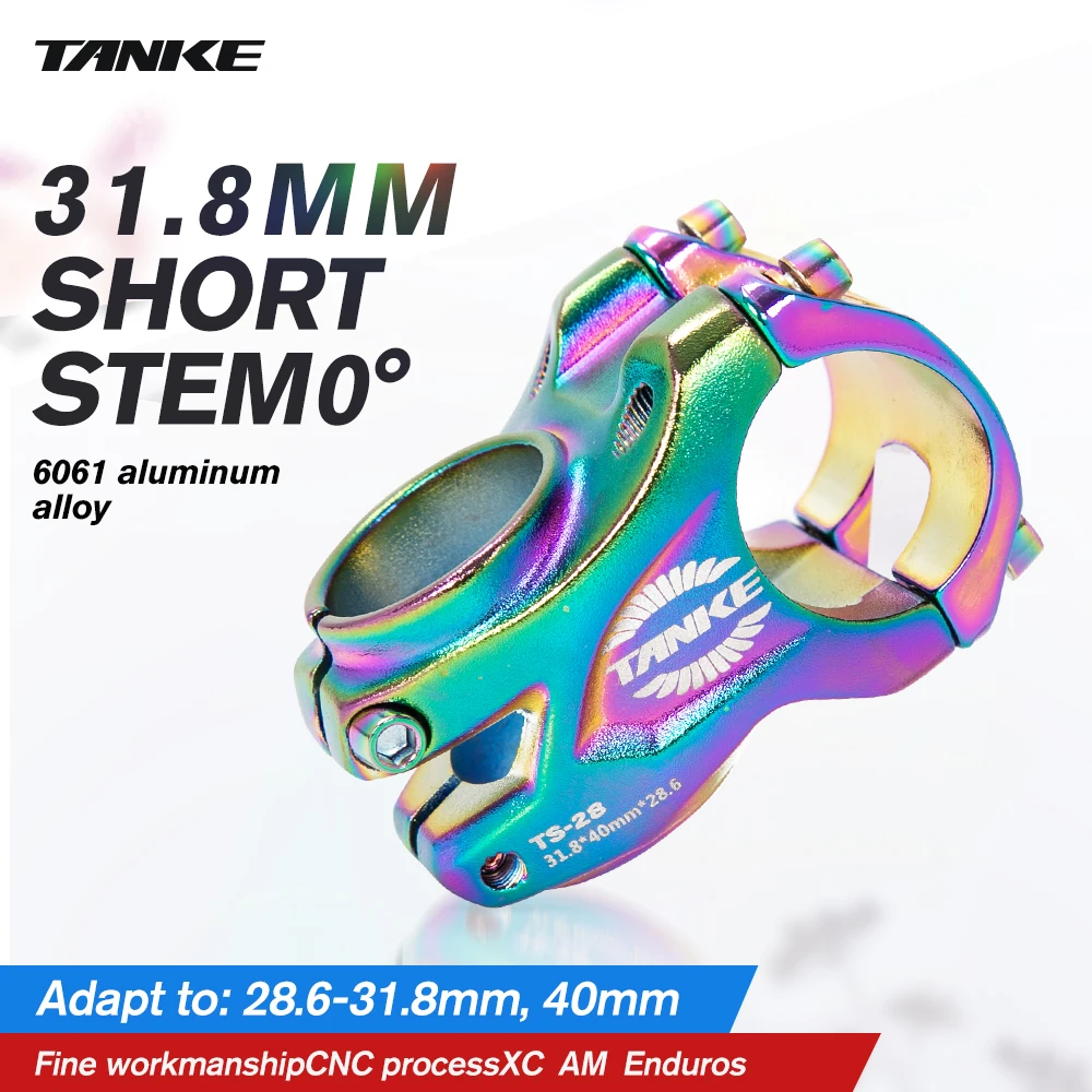 

TANKE Bike short Stem 40mm 0° colorful oil slick 31.8mm stem Handle bar XC AM Enduro alloy CNC 28.6mm fork Cycling bicycle parts