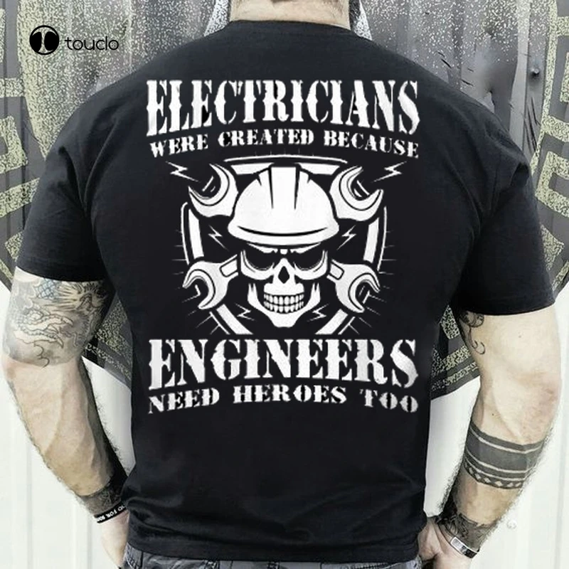 

Electrician T Shirt - Electricians Were Created Because Electricians Need Heroes Too Tee Shirt