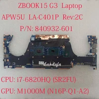 zbook 15 motherboard mainboard for hp 15 g3 laptop apw5u la c401p pn 840932 601zbook studio g3 i7 6820hq m1000m ddr4 100 ok