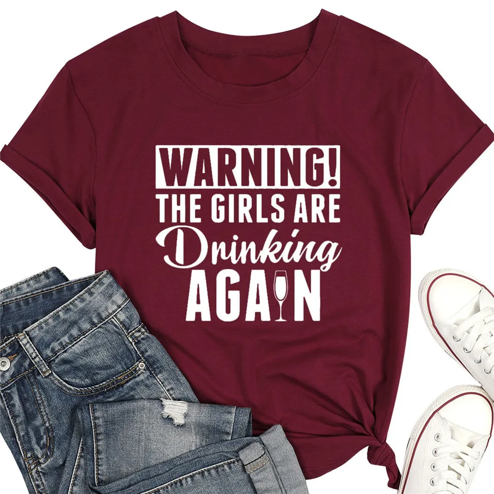 

2021, женская летняя футболка с надписью «предупреждение о том, что девочки снова пьют»