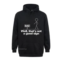 wel thats not a good sign funny hoodie hoodie graphic young hoodie group tops hoodie cotton fashionable