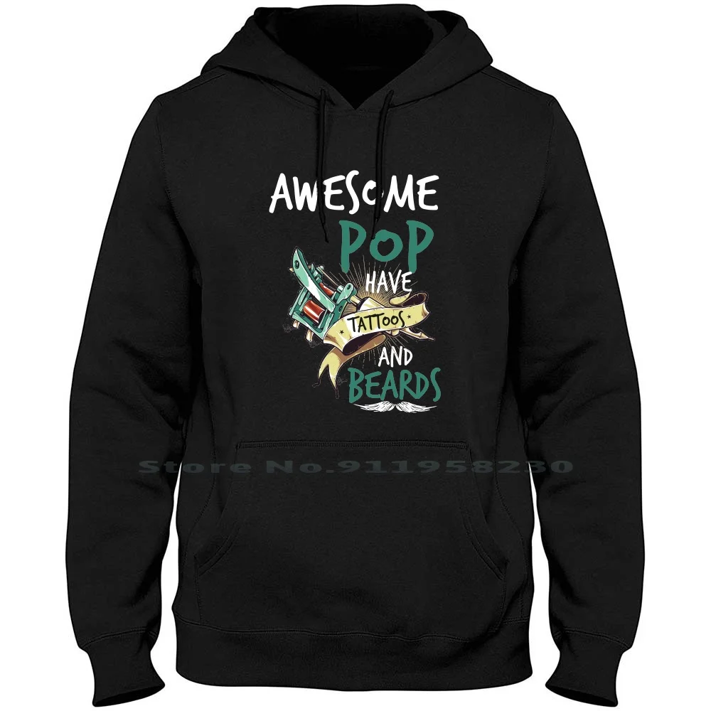 

Awesome Pop Have Tatoos And Beards Hoodie Sweater Cotton Old Man Tattoo Father Daddy Tatoo Some Papa Bear Have Dad Pop Ear