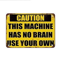caution this machine has no brain use yours retroridiculous metal sign for garage wall art decorative tin sign plate