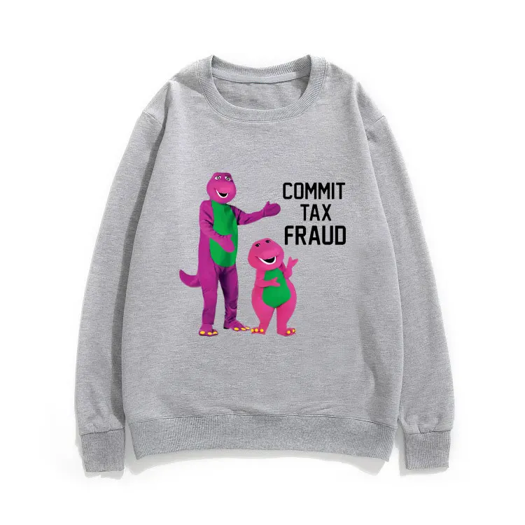 

Commit Tax Fraud Sweatshirt Men Women EU Style Pullover Oversized Unisex Casual Tracksuit Pullover Dinosaur Pattern Clothing