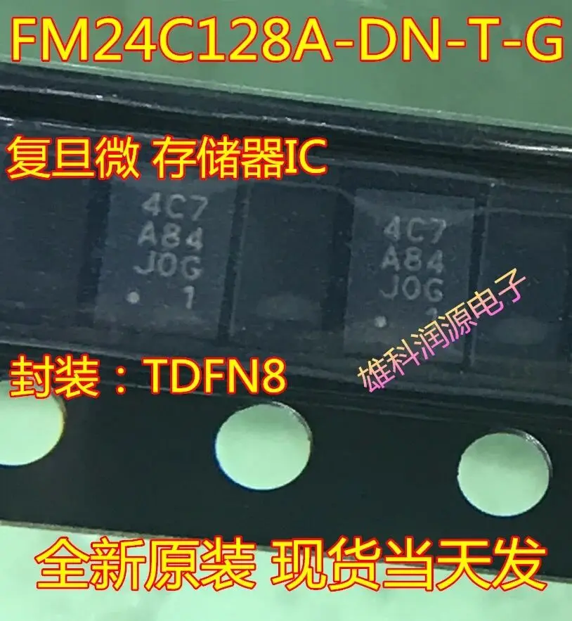 20/за штуку Бесплатная доставка FM24C128A FM24C128A-DN-T-G TDFN8 чип памяти шелковой ширмы 4C7 A84 новый бренд оригинал