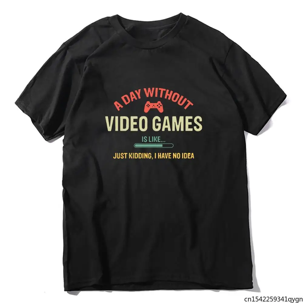 

Unisex Funny Gamer Gifts - A Day Without Video Games Is Like Men's T-Shirt Funny Women Soft Tee Sweatshirts Gift