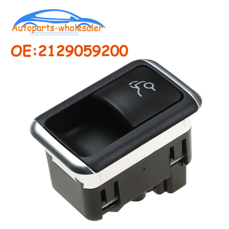 

Car accessories For Mercedes Benz W212 S212 E200 Power Trunk Switch 2129059200 A2129059200 A2129056200