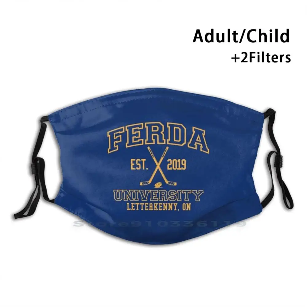 

Letterkenny Ferda University Design Anti Dust Filter Washable Face Mask Kids Letterkenny Pitter Patter Puppy Hard No