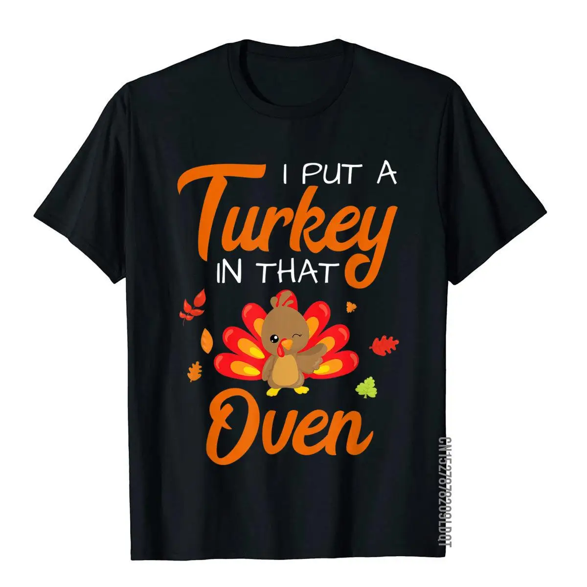 

I Put A Turkey In That Oven Thanksgiving Baby Announcement T-Shirt Cotton England Style Tops & Tees Hip Hop Men's T Shirt Beach