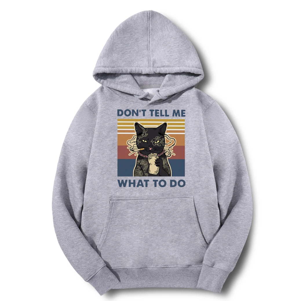

Spring Men's Casual Funny Cat Dont Tell Me What To Do Cool Sweatshirts Hoodies Hip Hop Thick Clothes Print Hoodie