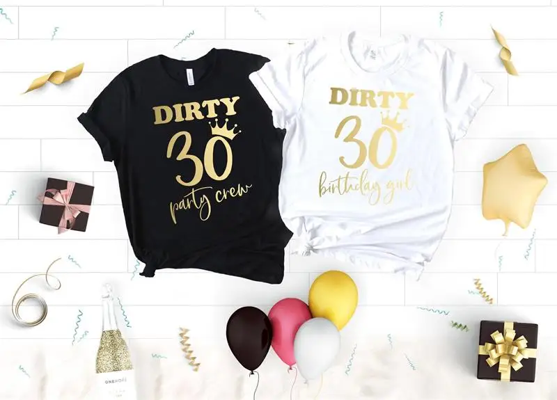 

Dirty 30 Party Crew Birthday Girl Tshirts Fashion Gold Letter Print Cotton Women Clothing Short Sleeve Top Tees O Neck Shirts