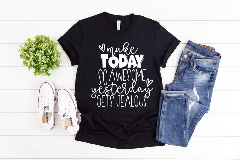 

Make Today So Awesome Yesterday Gets Jealous T-Shirt, Teacher Shirts, School Counselor Shirts, Motivational Teacher Shirts O473