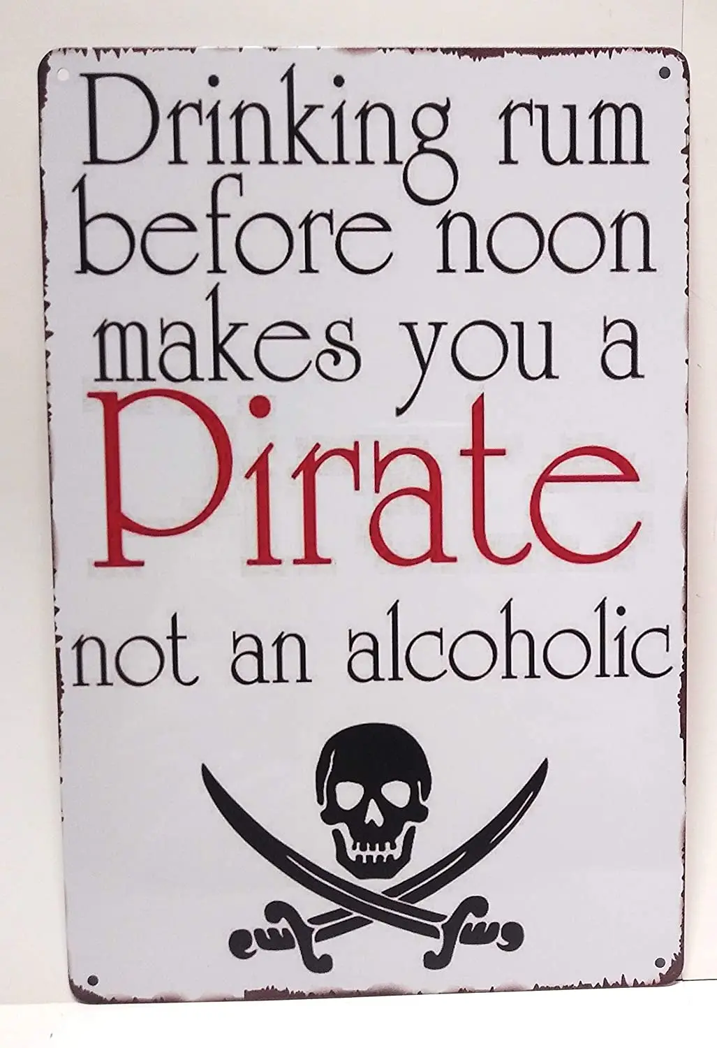 

Drinking Rum Before Noon Makes You A Pirate Not an Alcoholic Tin Sign, Funny Sign, Bar Sign, Man Cave Sign, Kitchen Bar Sign