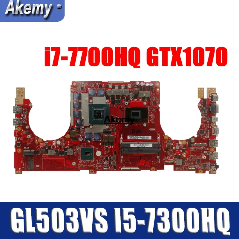 GL503VS материнская плата I5 7300HQ i7 7700HQ GTX 1070 для ROG For Asus ноутбука (обмен)!|Материнские