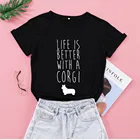 Футболка с надписью Life Is Better with A Corgi, забавная хлопковая футболка с коротким рукавом и круглым вырезом, футболка для собаки, мама, мама, женщина