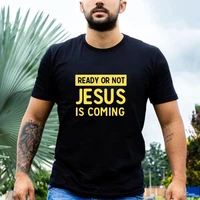 2021 jesus is coming male t shirts ready or not soon catholic god christian graphic tee cotton o neck short sleeve harajuku tops