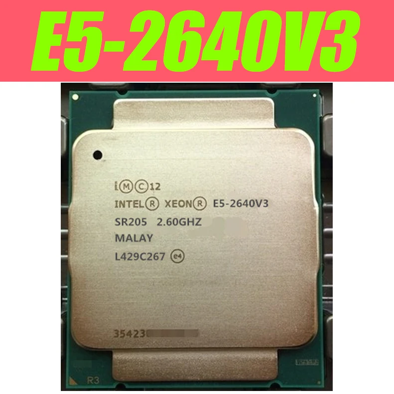 Intel Ксеон E5 2640 V3 процессор SR205 для X99 материнская плата 2,6 ГГц 8 ядро 90 Вт Разъем LGA 2011-3 Процессор E5 2640V3