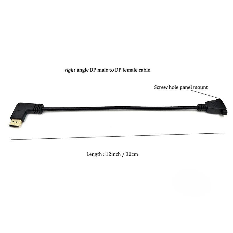 DP to Cable 12 inch / 30cm Left Angle 90 Degree Displayport (DP) Male DisplayPort Female with Screw Hole Panel Mount |