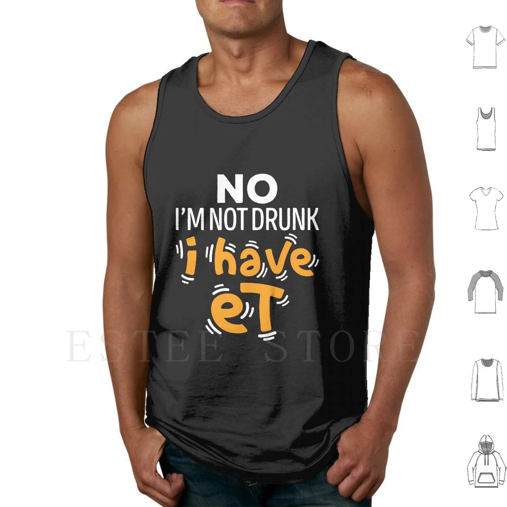 

Essential Tremor Awareness I'M Not Drunk I Have Et Tank Tops Vest Sleeveless Essential Tremor Essential Tremor Awareness