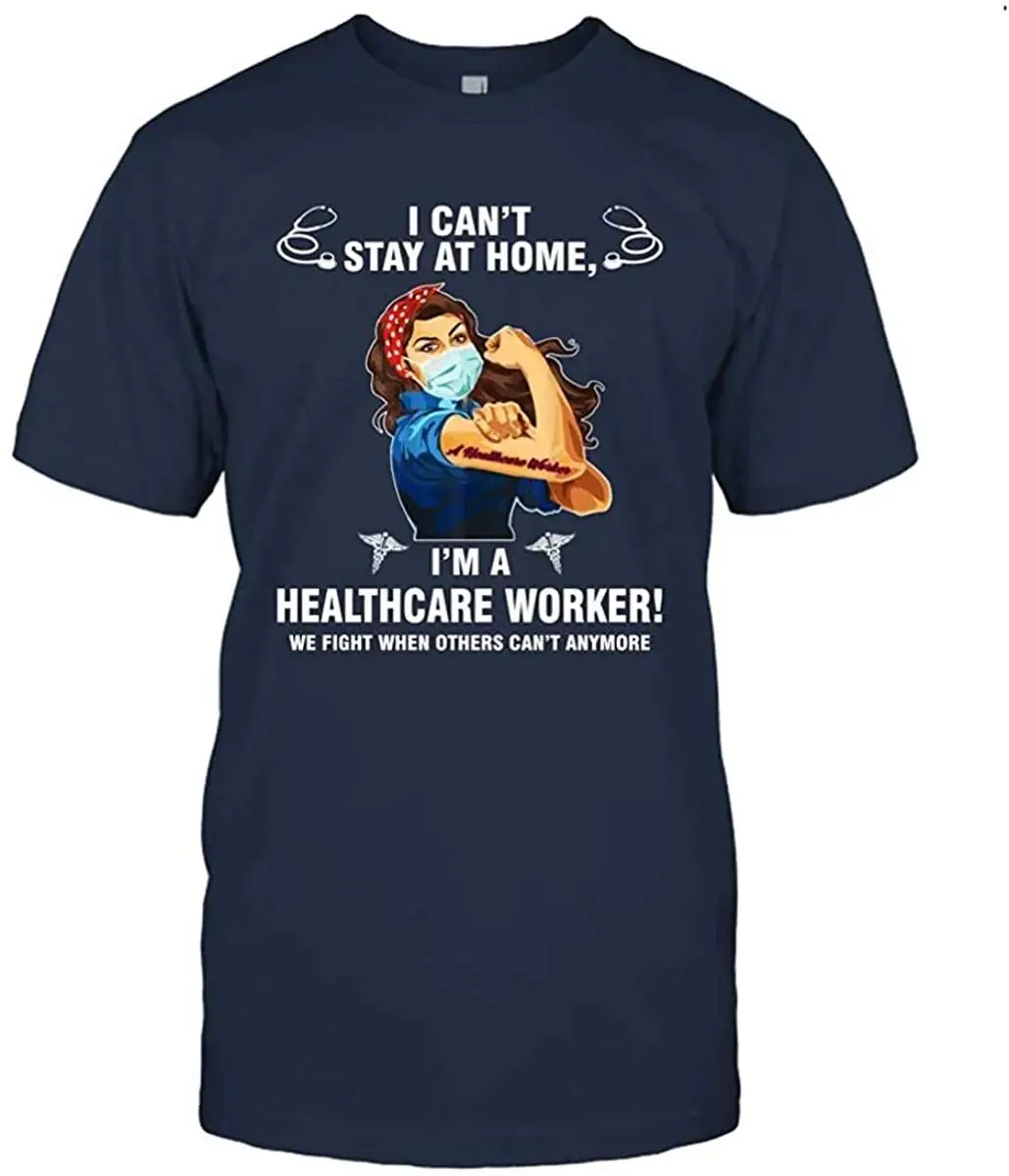 

Новая летняя рубашка, я не могу оставаться дома, я медицинский работник, мы боремся, когда другие не могут больше смешные футболки