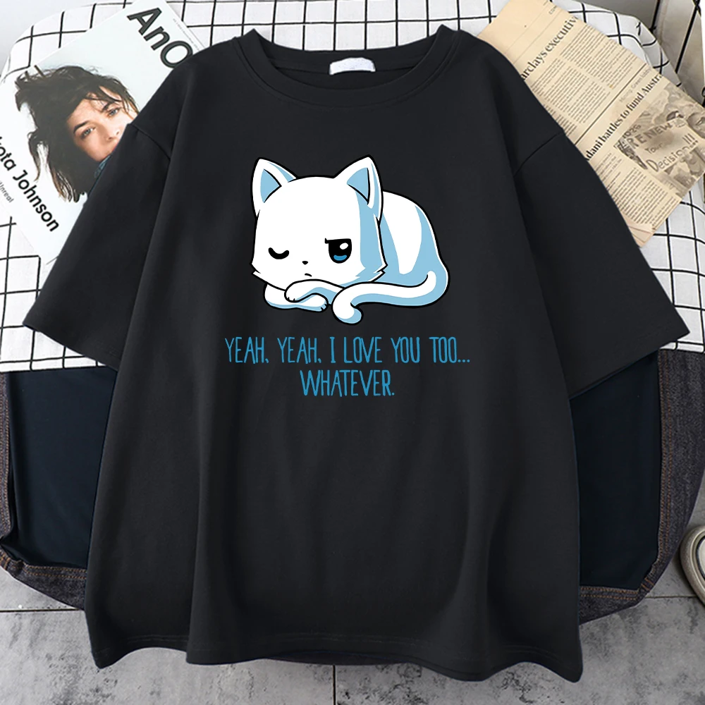 

Yeah Yeah I Love You Too Whatever Print Men Tshirt Street Oversize T Shirts Sport Crewneck Tshirts Style Casual Male Streetwear
