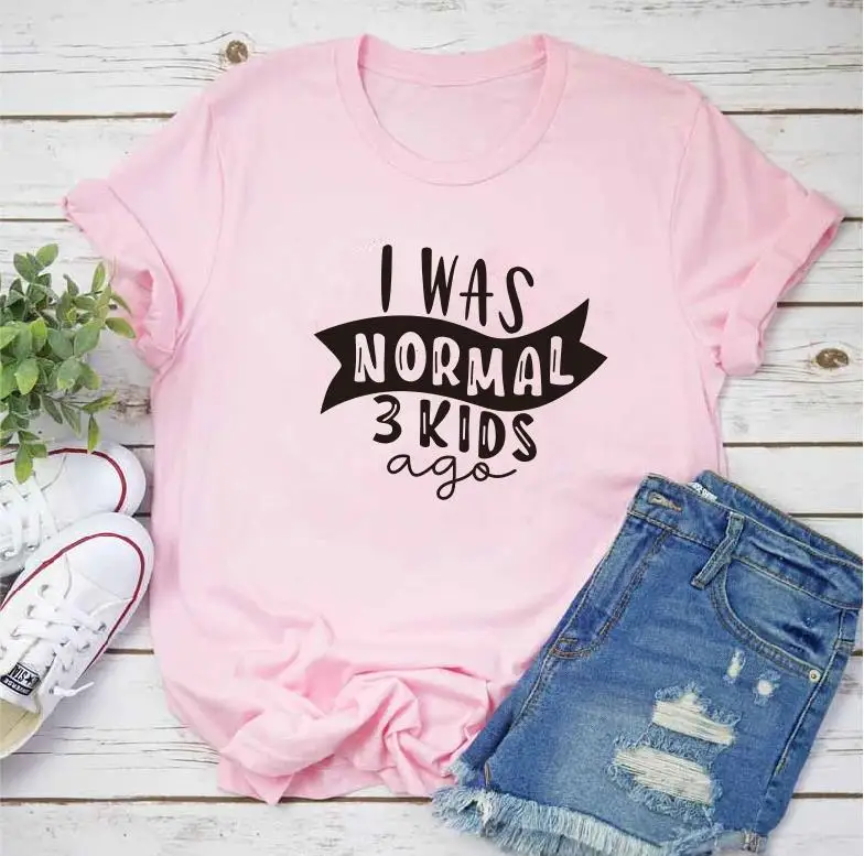 pink t black words Рисовый дизайн, футболка с надписью «I Was Normal Three Kids Ago», забавные женские футболки с надписью «Mom Life», женские футболки на День Матери - Цвет: pink t black words