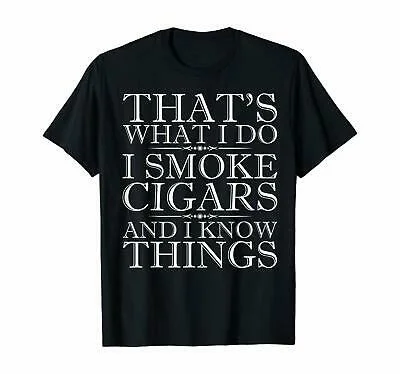 

That's What I Do I Smoke Cigars And I Know Thing Unisex Tee Short Sleeve T-Shirt