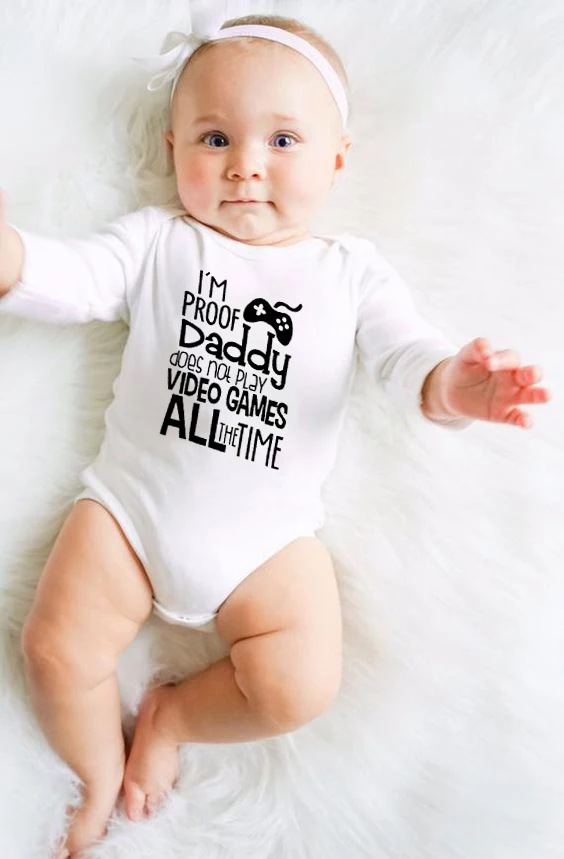 

I'm Proof Daddy Dose Not Play Video Games All The Time Letter Printing Baby Rompers Infant Baby Boy Girl Romper Long Sleeve Wear