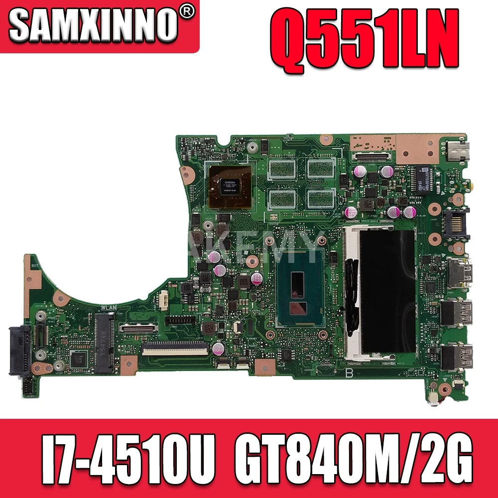 

Akemy Q551LN Laptopmother board For Asus Q551L Q551LB Q551LN motherboard mainboard testi7-4510U 4GB/RAM GT840M/2G