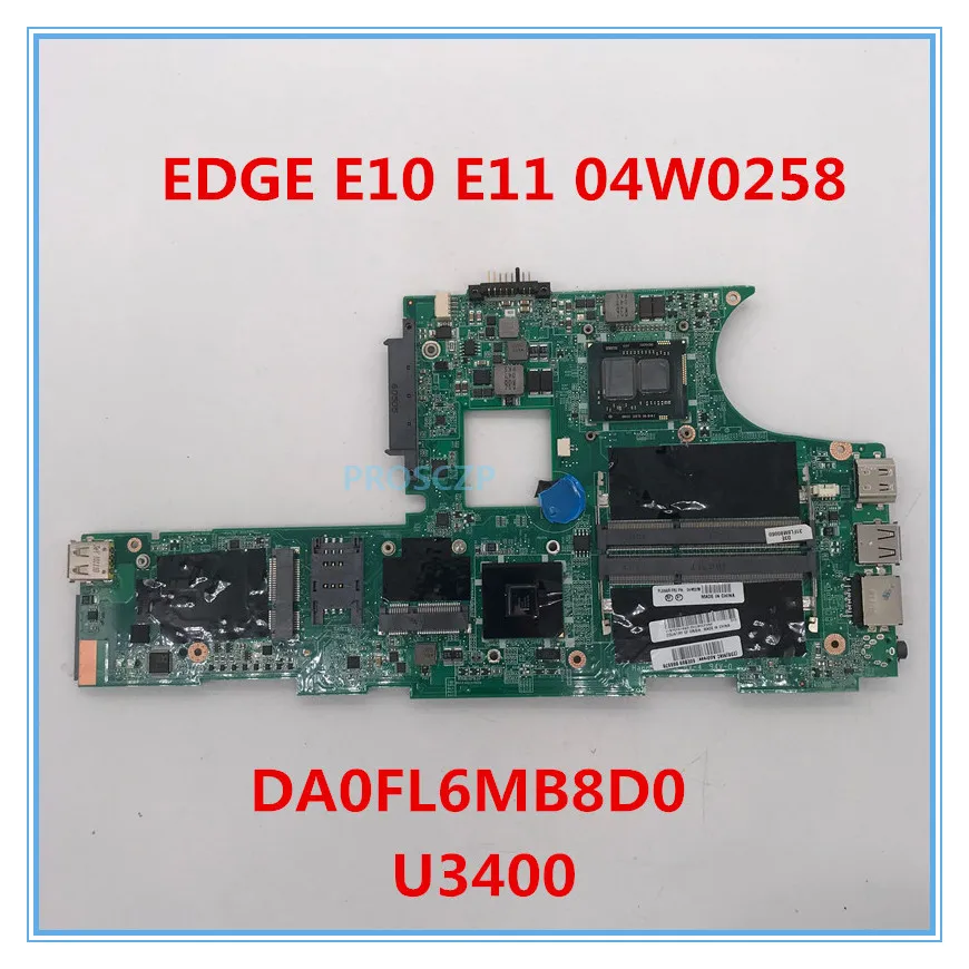 Высококачественная материнская плата для ноутбука E10 E11 X100E 04W0258 DA0FL6MB8D0 с