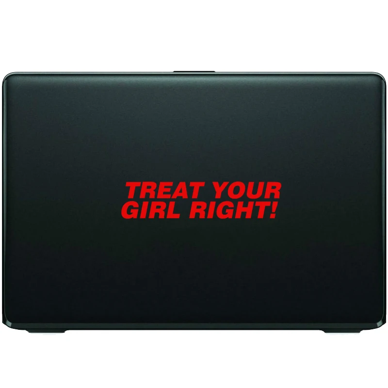 

Treat Your Girl Right Funny Car Sticker Windshield Bumper Motorcycle Helmet Decal High Quality KK Vinyl Scratches Waterproof PVC