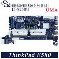 kefu ee480ee580 nm b421 laptop motherboard for lenovo thinkpad e580 original mainboard i5 8250u uma