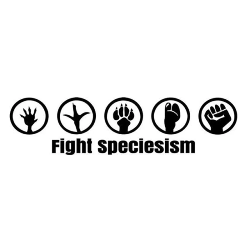 

Fight Speciesism Home Decor Car Truck Window Decal Sticker Car Accessories Motorcycle Helmet Car Styling Car Sticker