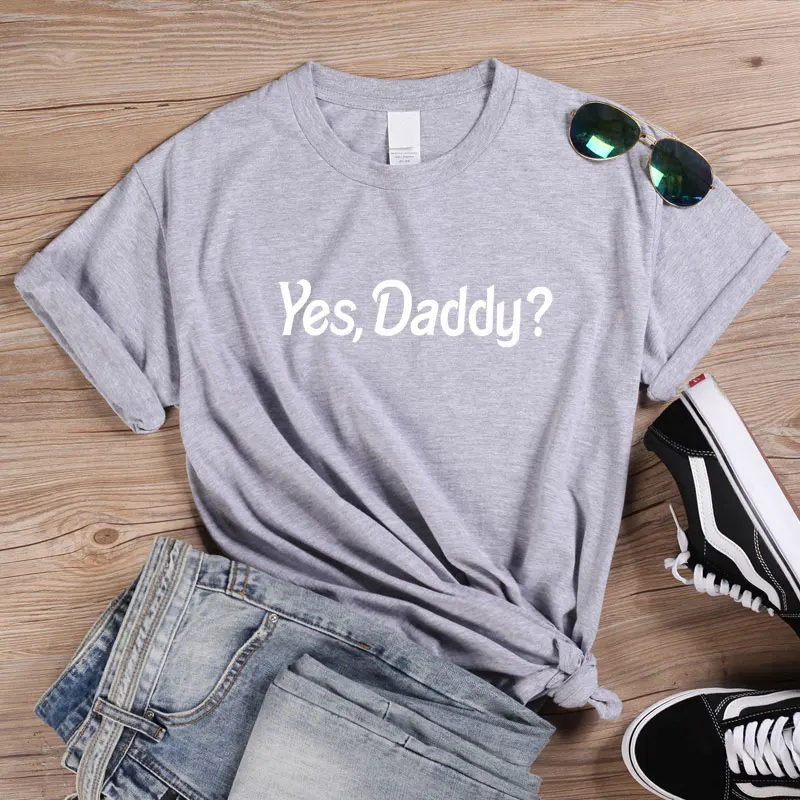 YES DADDY женская футболка с коротким рукавом из 100% хлопка забавным буквенным