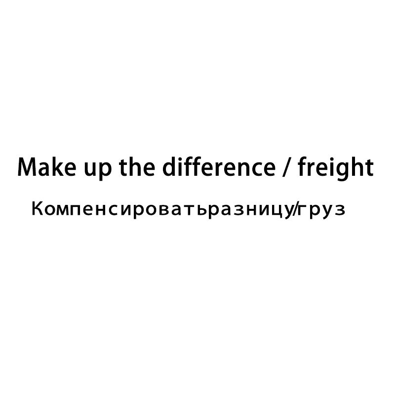 

Make up the difference / freight