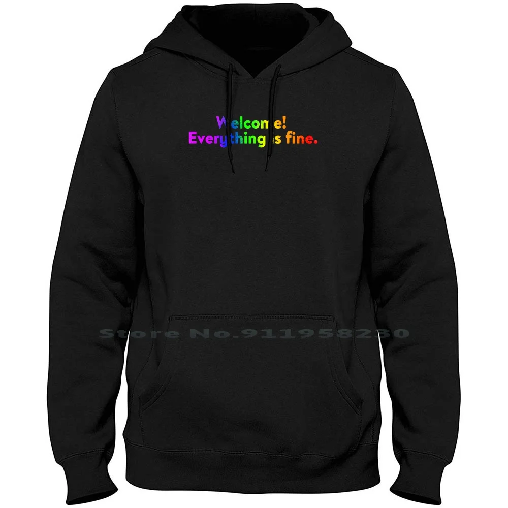 

Everything Is Fine Hoodie Sweater 6XL Big Size Cotton Everything Fashion Models Famous Thing Cute Thin Some Ever Geek Fine Eve